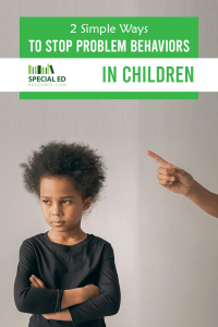 A young child stands with crossed arms and a defiant expression while an adult hand points at them. The top half of the image features a bold green and white banner that reads: "2 Simple Ways to Stop Problem Behaviors in Children," with the Special Ed Resource logo.
